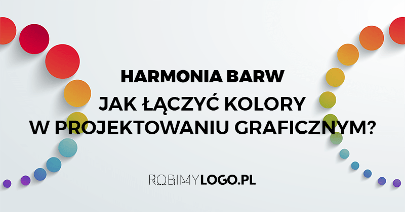 Harmonia barw - jak łączyć kolory w projektowaniu graficznym?