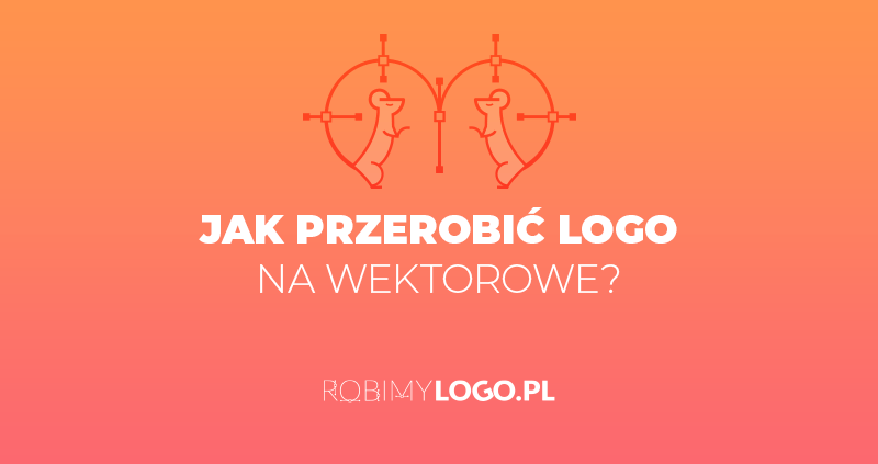 Jak przerobić logo na wektorowe?