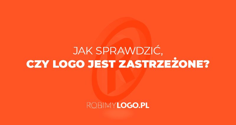 Jak sprawdzić, czy logo jest zastrzeżone?