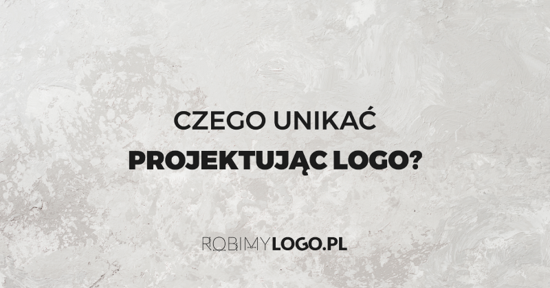 Czego unikać projektując logo?