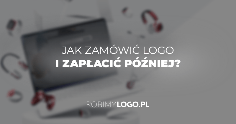 Jak zamówić logo i zapłacić później?