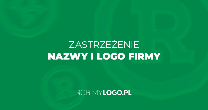 Zastrzeżenie nazwy i logo firmy