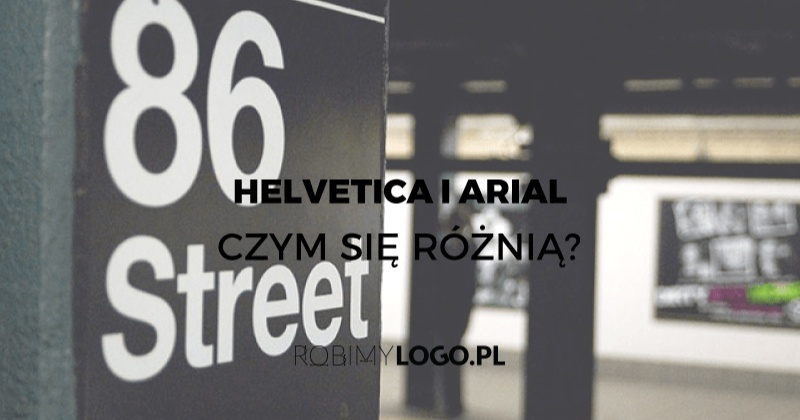 Helvetica i Arial - czym się różnią?