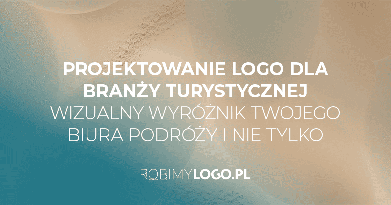 Projektowanie logo dla branży turystycznej - wizualny wyróżnik Twojego biura podróży i nie tylko